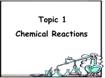 Topic 1 Chemical Reactions What is a chemical