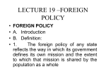 LECTURE 19 –FOREIGN POLICY