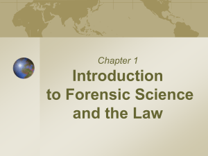 Chapter 1 Introduction to Forensic Science and the Law