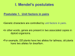 I. Mendel`s postulates Postulate 1. Unit factors in pairs Postulate 2