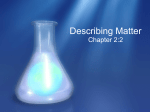 Describing Matter Chapter 2:2 Physical and Chemical Properties