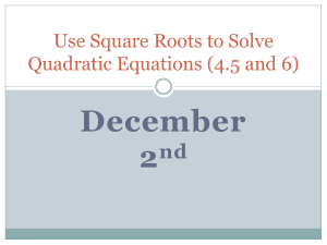 Use Square Roots to Solve Quadratic Equations (10.4)