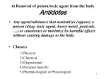 4) Removal of poison/toxic agent from the body Antidotes