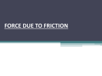 FORCES: Weight, The Normal Force, and Friction