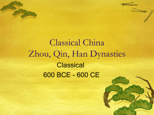 Classical China Zhou, Qin, Han Dynasties