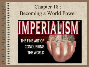 US Hist B – U 6, Ch 18 imperialism