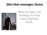 Diet that manages Stress Ways to cope, one strategy is to eat stress
