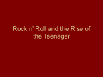Rock n` Roll and the Rise of the Teenager