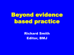 What I want to talk about Reflections on whether evidence based