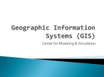 Geographic Information Systems - Centre for Modeling and Simulation