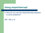 What is slope/intercept?
