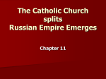 The Catholic Church splits Russian Empire Emerges