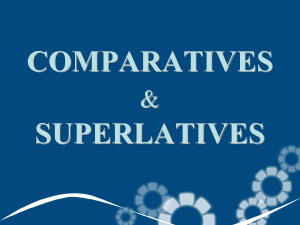 COMPARATIVES and SUPERLATIVES