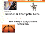 Rotation and Centripetal Force