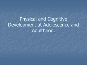 07 Physical and Cognitive Development at Adolescence and