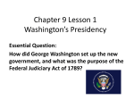 Chapter 9 Lesson 1 Washington*s Presidency