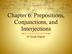 Chapter 6: Prepositions, Conjunctions, and Interjections