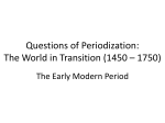 Questions of Periodization: The World in Transition (1450 * 1750)
