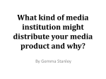What kind of media institution might distribute your