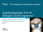Essential Question: How do biologists classify organisms?