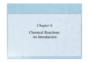 Chapter 6 Chemical Reactions: An Introduction