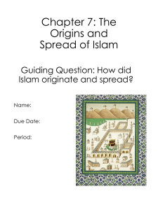 Chapter 7: The Origins and Spread of Islam