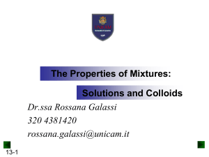The Properties of Mixtures: Solutions and Colloids Dr.ssa Rossana