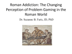 Roman Addiction: The Changing Perception of Problem Gaming in