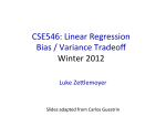CSE546: Linear Regression Bias / Variance Tradeoff Winter 2012
