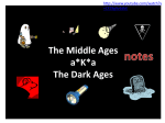 The Middle Ages a*K*a The Dark Ages