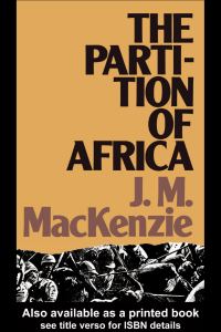 The Partition of Africa 1880–1900: and European Imperialism in the