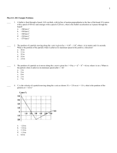 Phys114 -2013 Sample Problems ____ 1. A bullet is fired through a