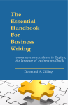 The Essential Handbook For Business Writing