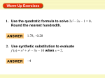 Warm-Up Exercises 1. Use the quadratic formula to solve 2x2 –3x