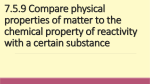 7.5.9 Compare physical properties of matter to the chemical property