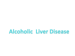 Alcoholic Liver Disease Alcoholic Hepatitis