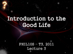 PHIL105 2011-The Good Life