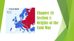 Chapter 18 Section 1: Origins of the Cold War