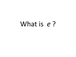 What is e ?
