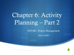 * Produce an activity plan for a project. * Estimate the overall
