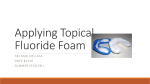 Applying Topical Fluoride Foam