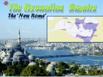 The Byzantine Empire The *New Rome*