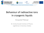 Behaviour of radioactive ions in cryogenic liquids