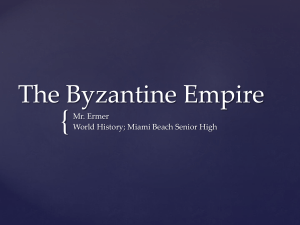 The Byzantine Empire - Miami Beach Senior High School