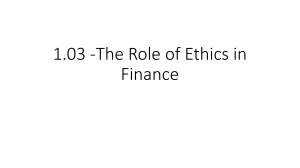 1.03 -The role of Ethics in finance
