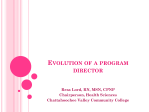 Evolution of a program director Resa Lord, RN, MSN, CPNP