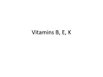 Vitamins B, E, K