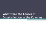 What were the Causes of dissatisfaction in the Colonies