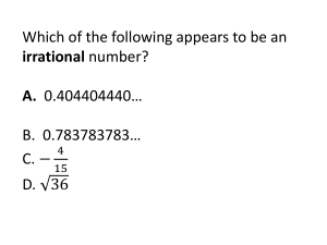 Which of the following appears to be an irrational number? A