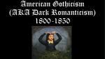 Gothicism/Dark Romanticism